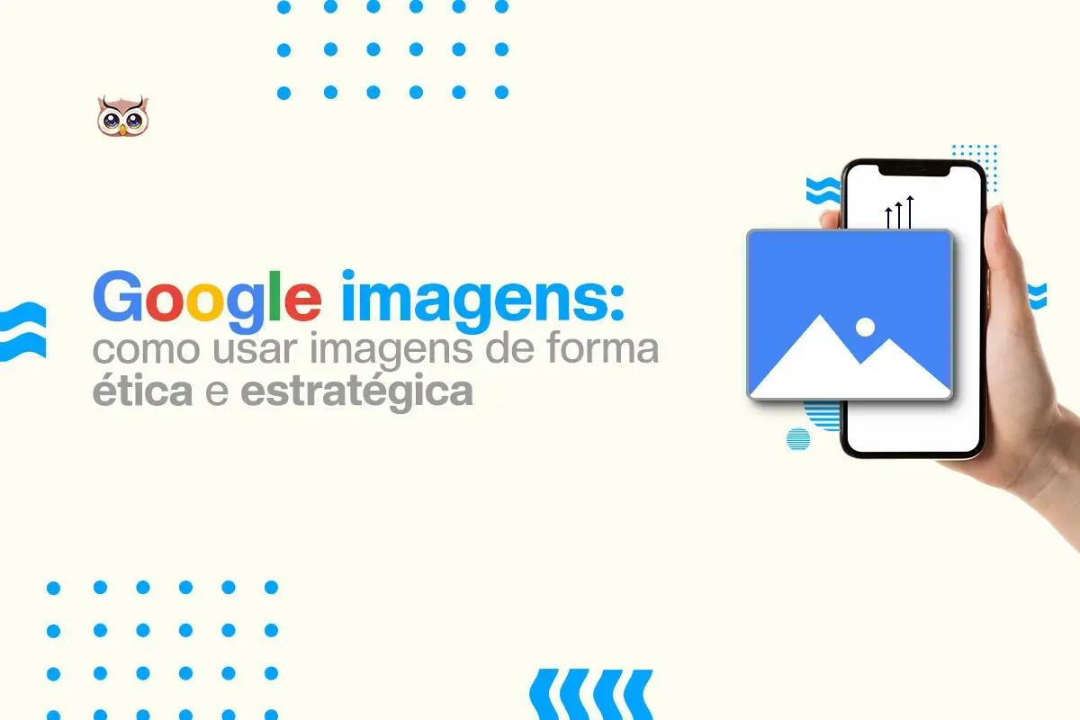 google-imagens-uso-etico-e-estrategico
