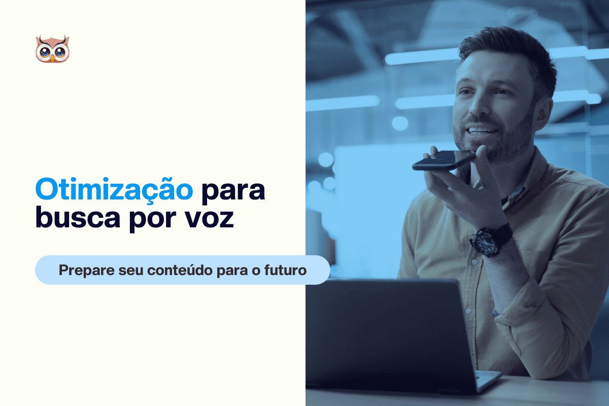 Otimização para busca por voz Prepare seu conteúdo para o futuro