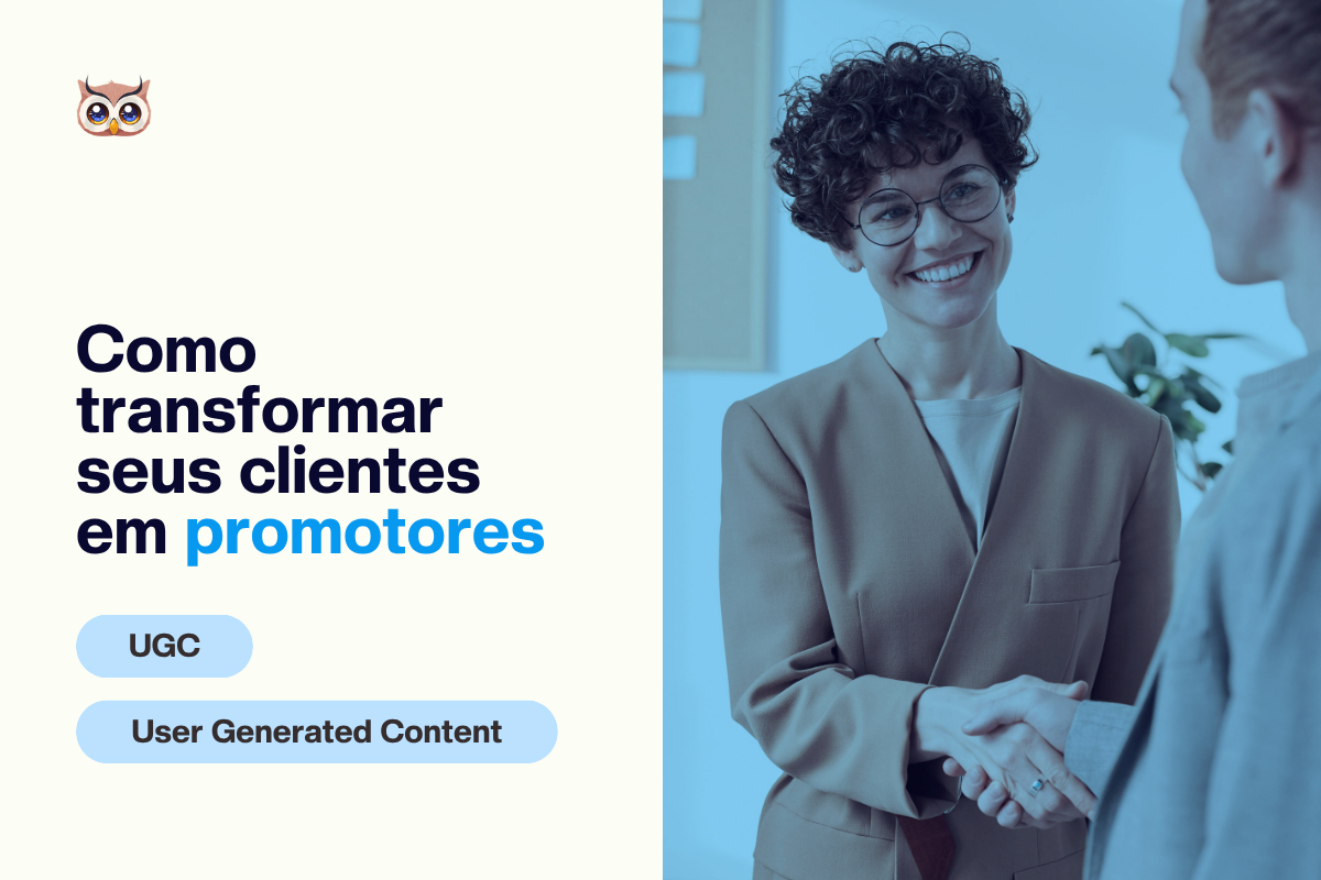 [Capa Blog] UGC (User Generated Content) Como transformar seus clientes em promotores