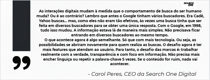 Citação de Carol Peres, CEO da Search One Digital, destacando que o desafio das marcas é trabalhar com verdade, transparência e foco em informação no cenário atual de buscas digitais.